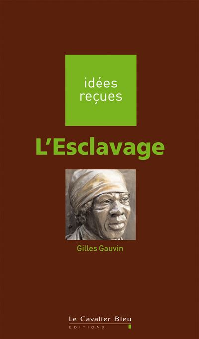 L'Esclavage - Gilles Gauvin - broché