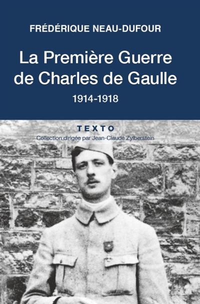 La première guerre de Charles de Gaulle 1914-1918