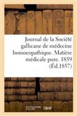 Journal de la Société gallicane de médecine homoeopathique. Matière médicale pure. 1859
