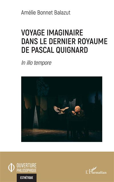 Voyage imaginaire dans le dernier royaume de Pascal Quignard - Amélie Bonnet Balazut - broché