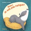Non! Je suis pas fatigué!
