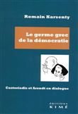 Le germe grec de la démocratie : Castoriadis et Arendt en dialogue