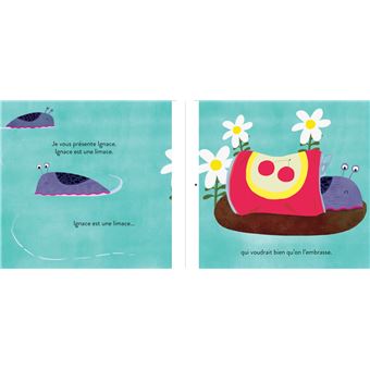 Ignace la limace qui voudrait bien qu'on l'embrasse