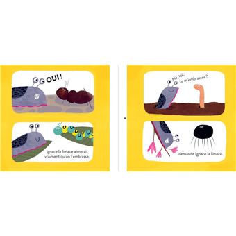 Ignace la limace qui voudrait bien qu'on l'embrasse