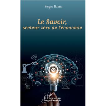 Le Savoir, secteur zéro de l'économie