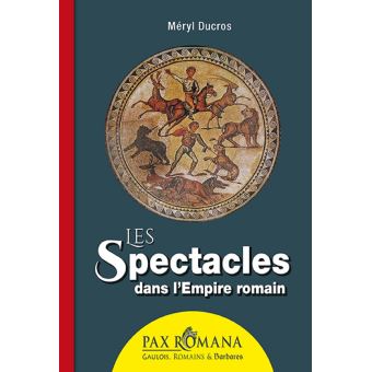 Les Spectacles dans l'Empire romain