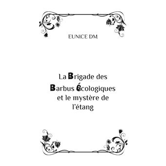 La brigade des barbus écologiques et le mystère de l'étang