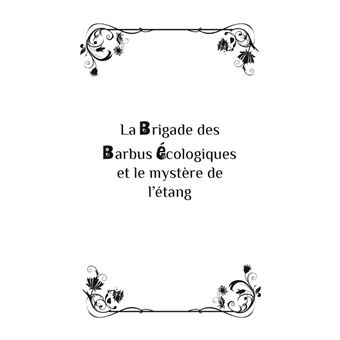La brigade des barbus écologiques et le mystère de l'étang