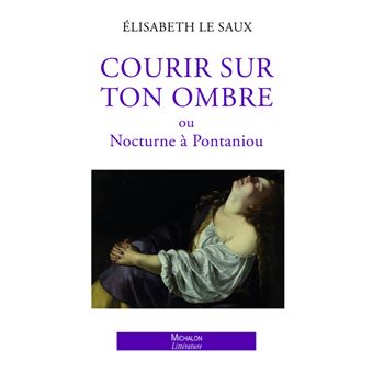 Courir sur ton ombre ou Nocturne à Pontaniou