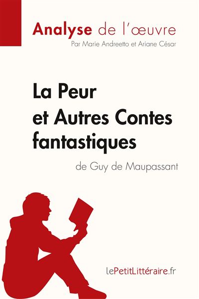 Analyse : La peur et autres contes fantastiques de Guy de Maupassant