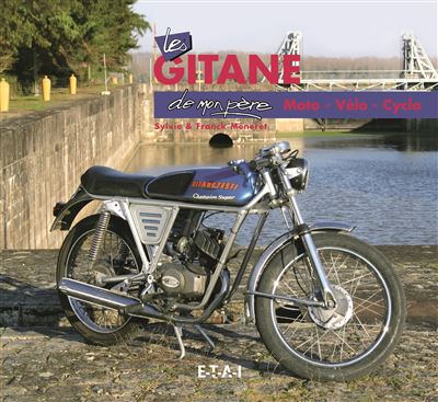 Les Gitane de mon père - moto, vélo, cyclo