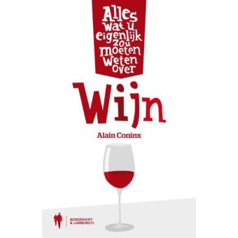 Alles Wat Je Eigenlijk Zou Moeten Weten Over Wijn Volgens Alain Coninx alles-wat-je-eigenlijk-zou-moeten-weten-over-wijn-volgens-alain-coninx