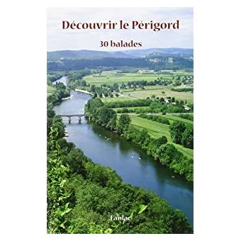 Découvrir le Périgord