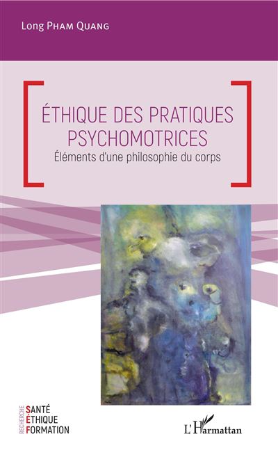 Ethique des pratiques psychomotrices - Long Pham Quang - broché