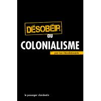 Désobéir au colonialisme