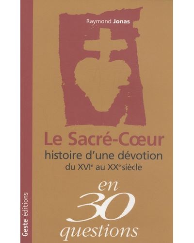Le Sacré Coeur en trente questions