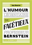 L'Humour Légendaire du facétieux Professeur Bernstein