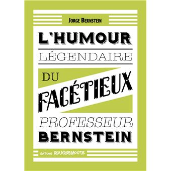 L'Humour Légendaire du facétieux Professeur Bernstein