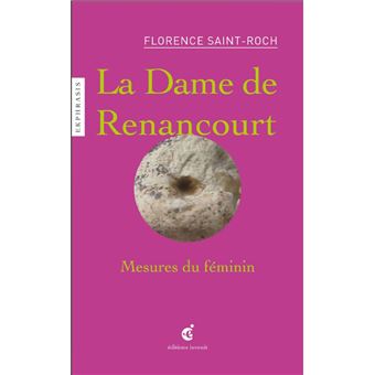 La Dame de Renancourt, Mesures du féminin