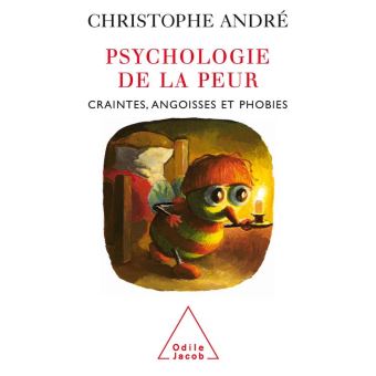 Psychologie de la peur Craintes, angoisses et phobies  broché