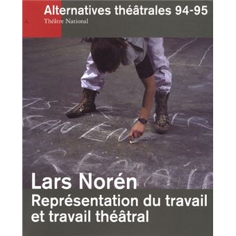 Lars Norén, représentation du travail et travail théâtral