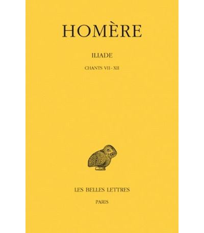 Iliade. Tome II : Chants VII-XII