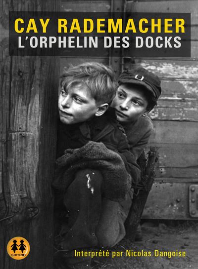 L'orphelin des docks - Cay Rademacher - Texte lu (CD)