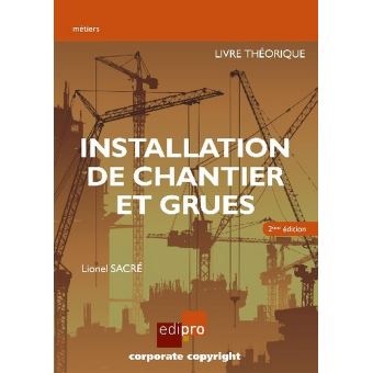 Installation de chantier et grues. Livre théorique