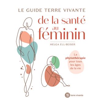 Le guide terre vivante de la santé au féminin