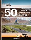 50 voyages à vélo dans le monde