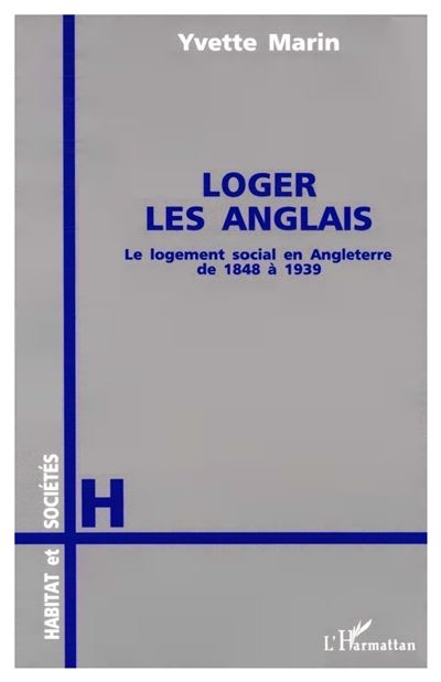 Loger les anglais logement social en angleterre 1848-1939 - Y. Marin - broché