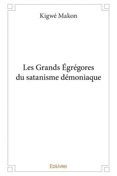 Les grands égrégores du satanisme démoniaque
