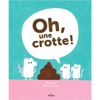 Oh, une crotte !