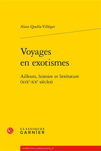 Voyages en exotismes - ailleurs, histoire et littérature (xixe-xxe siècles)