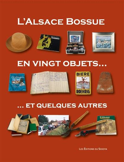 L'Alsace Bossue en vingt objets