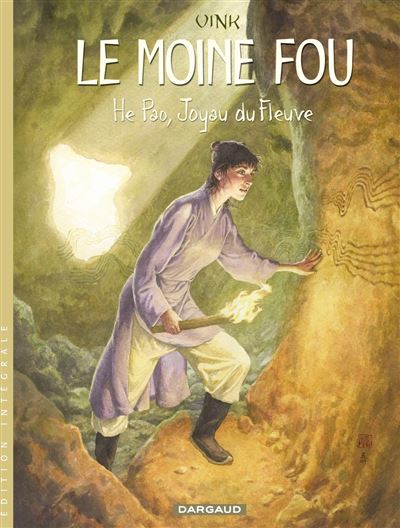 Le Moine Fou - Intégrales - He Pao, joyau du fleuve