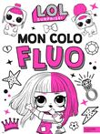 L.O.L. Surprise! - Mon colo fluo