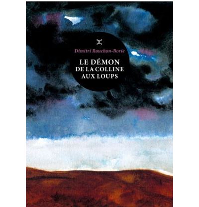 Le démon de la colline aux loups, de Dimitri Rouchon-Borie