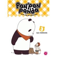 Pan Pan Panda Tome 01 Pan Pan Panda Une Vie En Douceur Sato Horokura Sato Horokura Sato Horokura Broche Achat Livre Ou Ebook Fnac