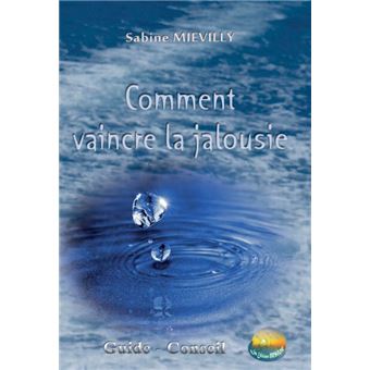 Comment vaincre la jalousie ?