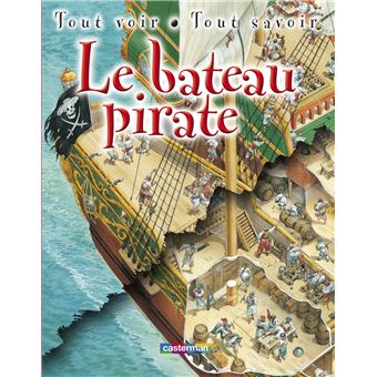 Tout voir tout savoir - Tout voir tout savoir : Le Bateau pirate
