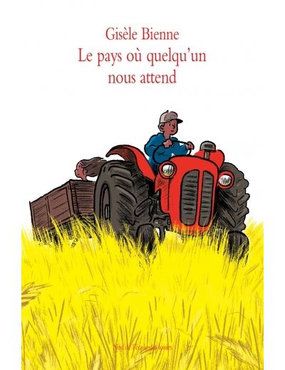 Pays ou quelqu un nous attend (le) - Gisèle Bienne - broché