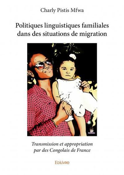 Politiques linguistiques familiales dans des situations de migration