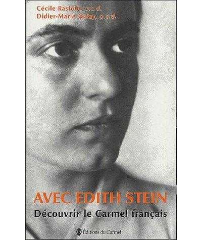 Avec Edith Stein, Découvrir le Carmel français