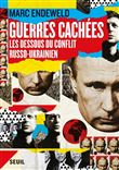 Guerres cachées. Les dessous du conflit russo-ukrainien