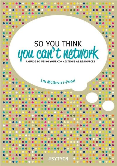 So you think you can’t network