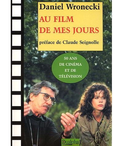 Au film de mes jours - Daniel Wronecki - cartonné