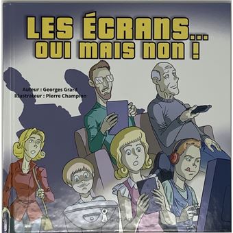Les Ecrans oui mais non !