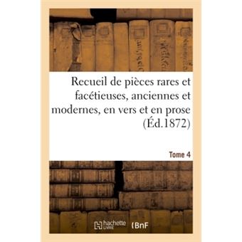 Recueil de pièces rares et facétieuses, anciennes et modernes, en vers et en prose