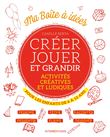 Créer, jouer et grandir - Activités créatives et ludiques pour les enfants de 6 à 12 ans